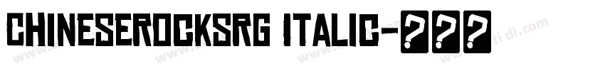 ChineseRocksRg Italic字体转换